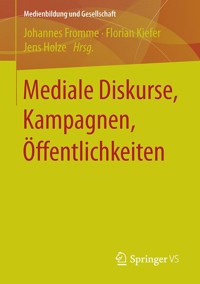 Mediale Diskurse, Kampagnen, Öffentlichkeiten - - E-Book