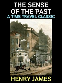 The Sense of the Past - Henry James - E-Book