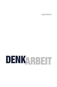 Denkarbeit - Ingo Körner - E-Book