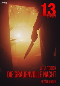 13 SHADOWS, Band 59: DIE GRAUENVOLLE NACHT - W. J. Tobien - E-Book
