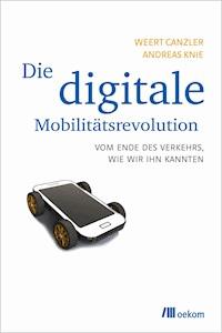 Die digitale Mobilitätsrevolution - Weert Canzler - E-Book