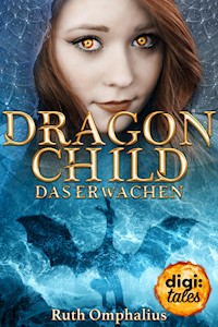 Dragon Child (1). Das Erwachen - Ruth Omphalius - E-Book