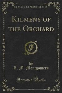 Kilmeny of the Orchard - L.M. Montgomery - E-Book