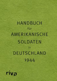 Pocket Guide to Germany - Handbuch für amerikanische Soldaten in Deutschland 1944 - Sven Felix Kellerhoff - E-Book