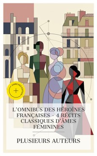 L'Omnibus des Héroïnes Françaises – 4 Récits Classiques d'Âmes Féminines - Madame De La Fayette - E-Book