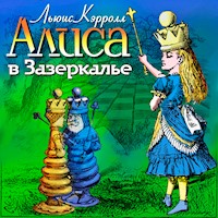 Алиса в Зазеркалье - Льюис Кэрролл - Hörbuch