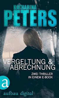 Vergeltung & Abrechnung - Katharina Peters - E-Book
