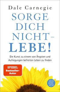 Sorge dich nicht - lebe! Neu - Carnegie Dale - E-Book