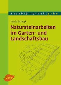 Natursteinarbeiten im Garten- und Landschaftsbau - Ingrid Schegk - E-Book