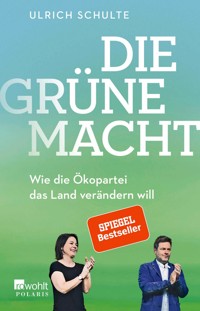 Die grüne Macht - Ulrich Schulte - E-Book