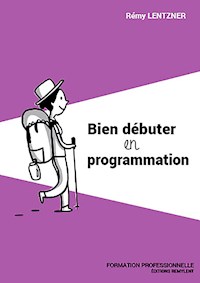 Bien débuter en programmation - Rémy Lentzner - E-Book
