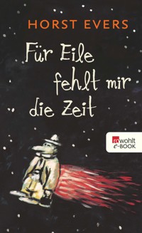 Für Eile fehlt mir die Zeit - Horst Evers - E-Book