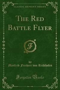 The Red Battle Flyer - Manfred Freiherr von Richthofen - E-Book