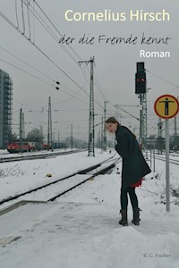 der die Fremde kennt - Cornelius Hirsch - E-Book