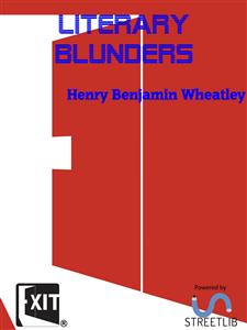 Literary Blunders - Henry Benjamin Wheatley - E-Book