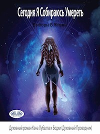 Сегодня Я Собираюсь Умереть - Ken Luball - E-Book