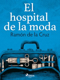 El hospital de la moda - Ramón de la Cruz - E-Book
