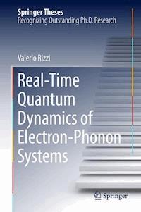 Real-Time Quantum Dynamics of Electron–Phonon Systems - Valerio Rizzi - E-Book