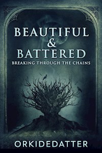 Beautiful & Battered - Orkidedatter - E-Book