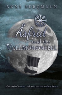 Åsfrid und der Vollmondnebel - Anke Bergmann - E-Book