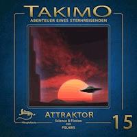 Takimo - 15 - Attraktor - Peter Liendl - Hörbuch