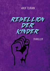 Rebellion der Kinder - Akif Turan - E-Book