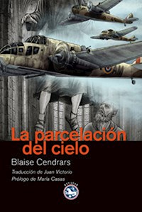 La parcelación del cielo - Blaise Cendrars - E-Book