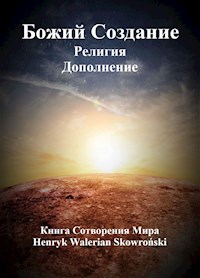 Бoжий Сoздание Дополнение - Henryk Walerian Skowronski - E-Book