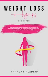 Weight Loss Hypnosis for Women - Harmony Academy - E-Book