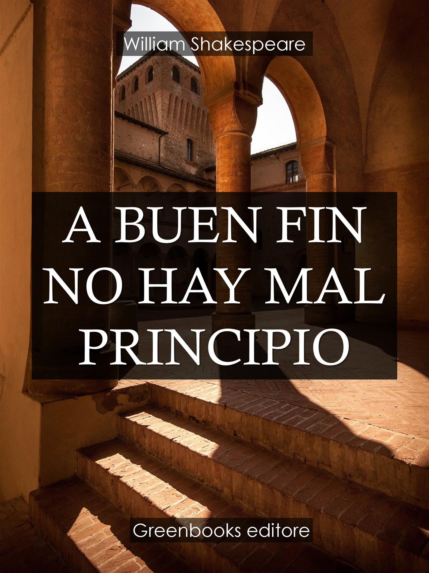 A buen fin no hay mal principio - William Shakespare - E-Book