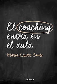 El coaching entra en el aula - María Laura Conte - E-Book