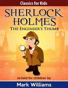 Sherlock Holmes: Sherlock For Kids: The Engineer's Thumb - Mark Williams - E-Book
