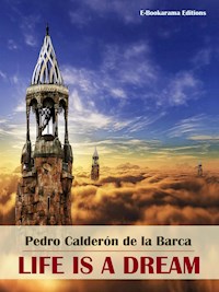Life is a Dream - Pedro Calderón de la Barca - E-Book