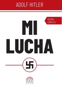 Mi lucha - Adolf Hitler - E-Book
