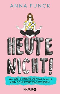 Heute nicht! - Anna Funck - E-Book