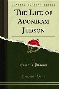 The Life of Adoniram Judson - Edward Judson - E-Book
