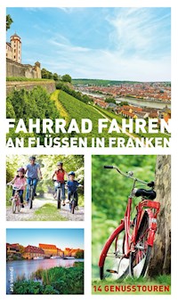 Fahrrad fahren an Flüssen in Franken (eBook) - Helwig Arenz - E-Book