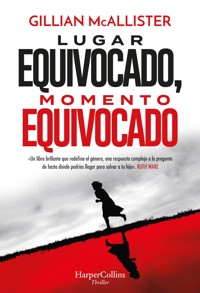 Lugar equivocado, momento equivocado - Gillian McAllister - E-Book