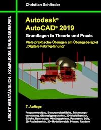Autodesk AutoCAD 2019 - Grundlagen in Theorie und Praxis - Christian Schlieder - E-Book