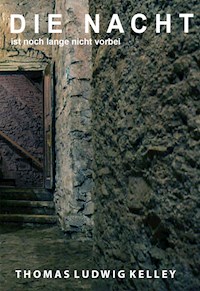 Die Nacht (ist noch lange nicht vorbei) - Thomas Ludwig-Kelley - E-Book