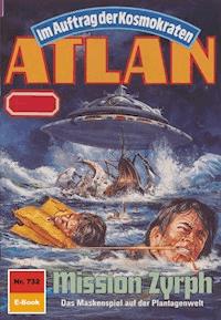Atlan 732: Mission Zyrph - H.G. Francis - E-Book