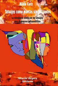 Tatuajes como marcas simbolizantes - Hilda Catz - E-Book