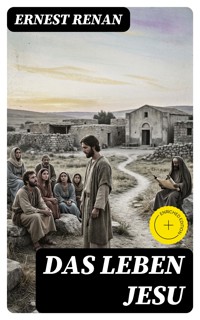 Das Leben Jesu - Ernest Renan - E-Book