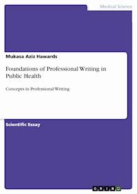 Foundations of Professional Writing in Public Health - Mukasa Aziz Hawards - E-Book