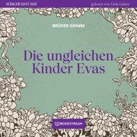 Die ungleichen Kinder Evas - Märchenstunde, Folge 148 (Ungekürzt) - Brüder Grimm - Hörbuch