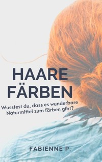 Haare färben - Fabienne P. - E-Book