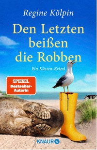 Den Letzten beißen die Robben - Regine Kölpin - E-Book