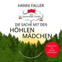 Die Tannentaler Tanten und die Sache mit den Höhlenmädchen - Hanni Faller - Hörbuch