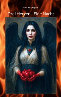 Drei Herzen - Eine Nacht - Orte der Ewigkeit - E-Book