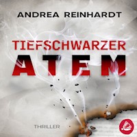 Tiefschwarzer Atem - Andrea Reinhardt - Hörbuch